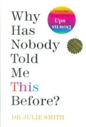 کتاب Why Has Nobody Told Me This Before? - front